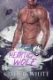 [Wolfguard Protectors 04] • Heart of the Wolf · A Wolfguard Protectors Novel